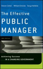 Effective Public Manager Fourth Edition Achieving Success in a Changing Government