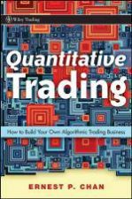 Quantitative Trading How to Build Your Own Algorithmic Trading Business