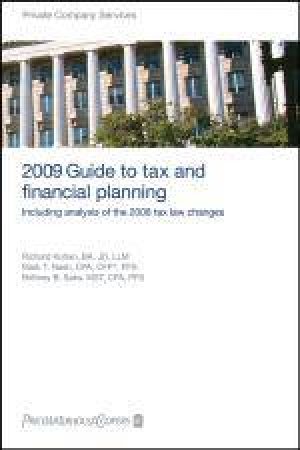 PricewaterhouseCoopers 2009 Guide to Tax and Financial Planning: Including Analysis of the 2008 Tax Law Changes by PricewaterhouseCoopers LLP et al