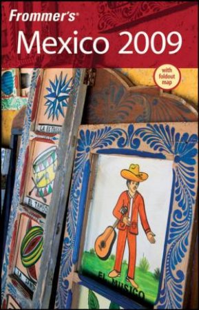 Frommer's Mexico 2009 by David Baird, Lynne Bairstow, Joy Hepp
