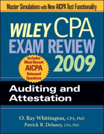 Wiley CPA Exam Review 2009 Auditing and Attestation by Patrick R. Delany & O. Ray Whittington