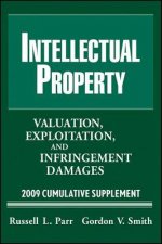 Intellectual Property Valuation Exploitation and Infringement Damages 2009 Cumulative Supplement