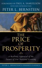 Price of Prosperity A Realistic Appraisal of the Future of Our National Economy Peter L Bernsteins Finance Classics