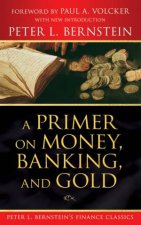 Primer on Money Banking and Gold