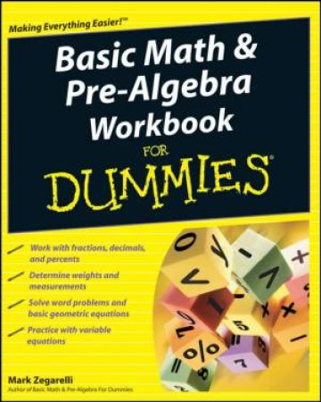 Basic Math & Pre-algebra Workbook for Dummies by Mark Zegarelli