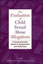Evaluation of Child Sexual Abuse Allegations A Comprehensive Guide to Assessment and Testimony