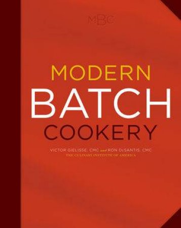 Modern Batch Cookery by The Culinary Institute Of America