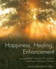 Happiness Healing Enhancement Your Casebook Collection for Applying Positive Psychology in Therapy