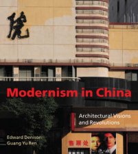 Modernism in China  Architectural Visions and Revolutions