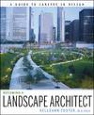 Becoming a Landscape Architect A Guide to Careers in Design