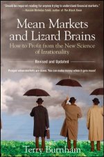 Mean Markets and Lizard Brains How to Profit From the New Science of Irrationality