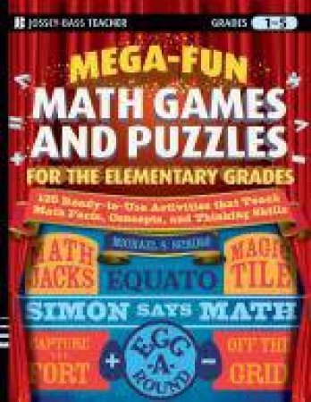 Mega-Fun Math Games and Puzzles for the Elementary Grades by Michael S Schiro