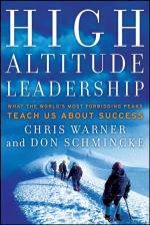 High Altitude Leadership What the Worlds Most Forbidding Peaks Teach Us About Success