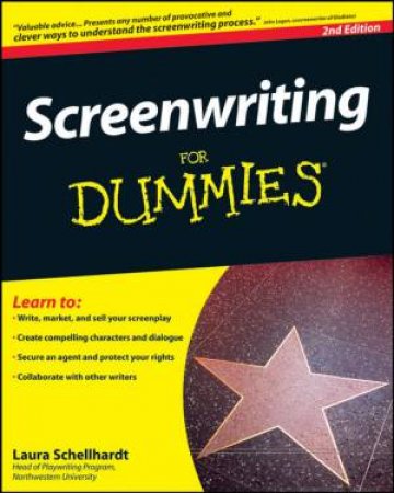 Screenwriting for Dummies, 2nd Edn by LAURA SCHELLHARDT