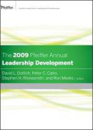 2009 Pfeiffer Annual: Leadership Development by David L Dotlich