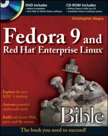 Fedora 9 and Red Hat Enterprise Linux Bible by CHRISTOPHER NEGUS