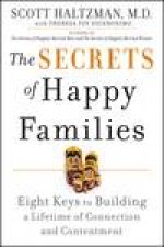 Secrets of Happy Families Eight Keys to Building a Lifetime of Connection and Contentment