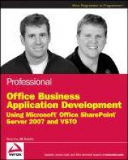 Professional Office Business Application Development Using Microsoft Office Sharepoint Server 2007 and VSTO