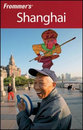Frommer's Shanghai, 5th Ed by Sharon Owyang