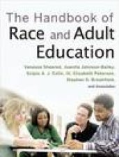 The Handbook of Race and Adult Education A Resource for Dialogue on Racism