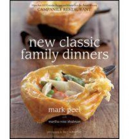New Classic Family Dinners by Mark Peel & Martha Rose Shulman