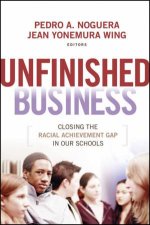 Unfinished Business Closing the Racial Achievement Gap in Our Schools