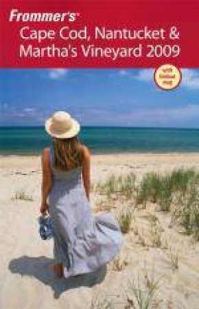Frommer's Cape Cod, Nantucket & Martha's Vineyard 2009 by Laura M Reckford