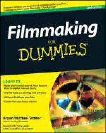Filmmaking for Dummies, 2nd Edition by Bryan Michael Stoller