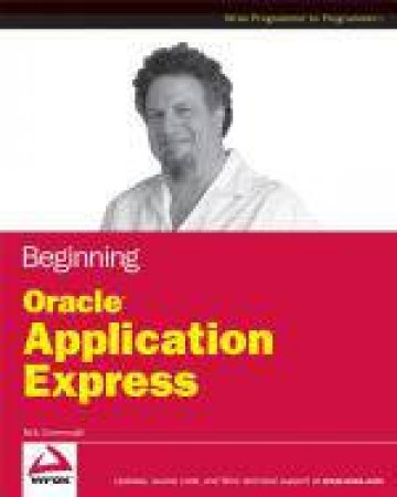 Beginning Database Programming with Oracle Application Express by Rick Greenwald