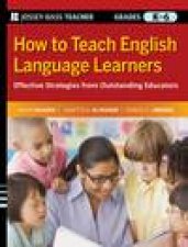 How to Teach English Language Learners Effective Strategies From Outstanding Educators Grades K6