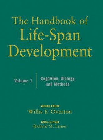 The Handbook Of Life-Span Development: Cognition, Biology, and Methods, Vol 1 by Unknown