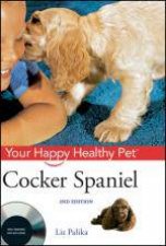 Cocker Spaniel Your Happy Healthy Pet with Dvd 2nd Ed
