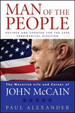 Man of the People Revised and Updated The Maverick Life and Career of John Mccain