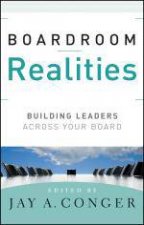 Boardroom Realities Building Leaders Across Your Board
