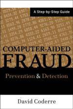 Computer-Aided Fraud Prevention and Detection: A Step By Step Guide with CD-ROM by David Coderre