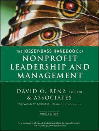 The Jossey-Bass Handbook Of Nonprofit Leadership And Management, Third Edition by David O Renz 