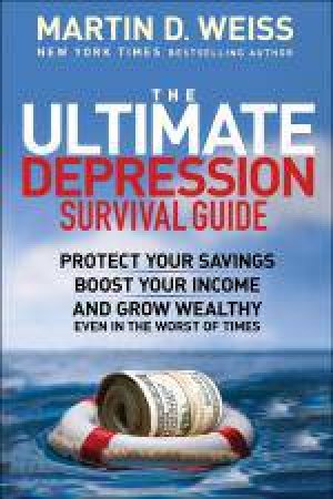 The Ultimate Depression Survival Guide by Martin D Weiss