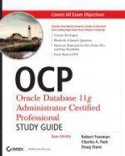 OCP Oracle Database 11g Administrator Certified Professional Study Guide 1Z0053