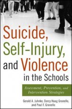 Suicide Selfinjury and Violence in the Schools Assessment Prevention and Intervention Strategies