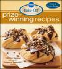 Pillsbury BakeOff PrizeWinning Recipes 100 Top Recipes From the 43rd Pillsbury BakeOff Contest