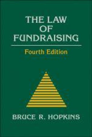 Law of Fundraising, 4th Ed by Bruce R Hopkins
