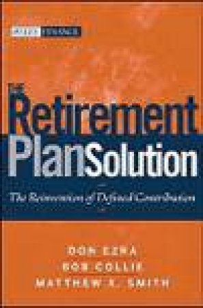 Retirement Plan Solution: The Reinvention of Defined Contribution by Various