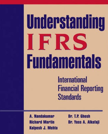 Understanding IFRS Fundamentals: International Financial Reporting Standards by Abbas Ali Mirza