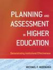 Planning and Assessment in Higher Education Demonstrating Institutional Effectiveness