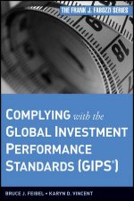 Achieving and Maintaining Compliance with the Global Investment Performance Standards Gips