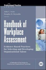 Handbook Of Workplace Assessment Evidencebased Practices For Selecting And Developing Organizational Talent