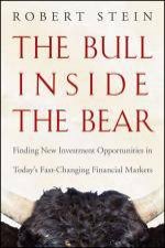 Bull Inside the Bear Finding New Investment Opportunities in Todays Fastchanging Financial Markets