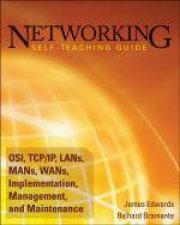 Networking SelfTeaching Guide OSI TCPIP LANs MANs WANs Implementation Management and Maintenance