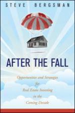 After the Fall Opportunities and Strategies for Real Estate Investing in the Coming Decade