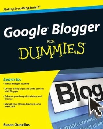 Google Blogger for Dummies by Susan Gunelius